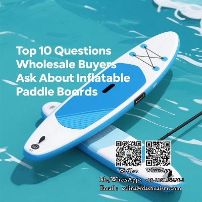 10 najčešćih pitanja veleprodajnih kupaca o daskama za veslanje na napuhavanje